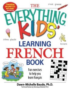 The Everything Kids Learning French Book